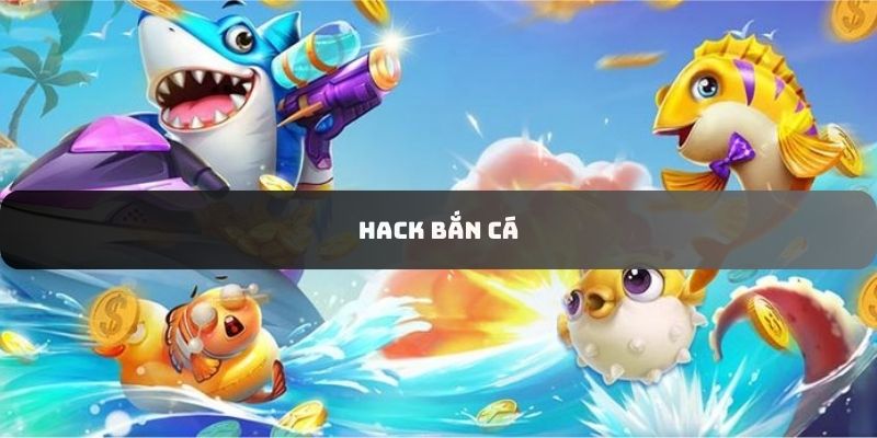 Thông tin sơ lược về phần mềm hack bắn cá