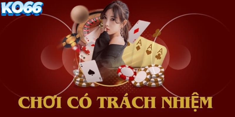 Chơi có trách nhiệm là gì?