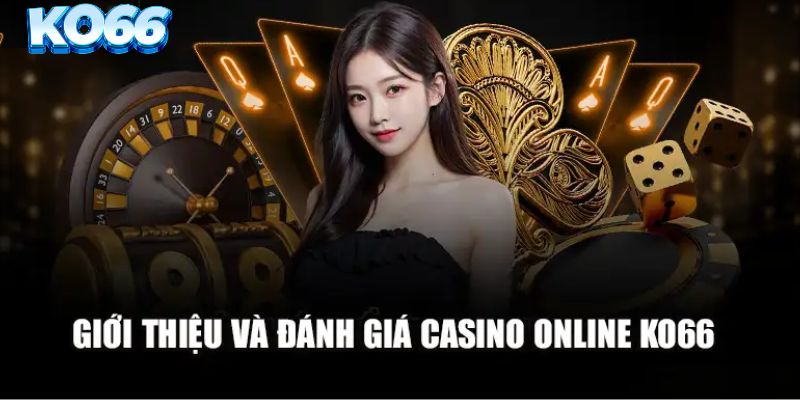 Đánh giá casino KO66 từ người chơi