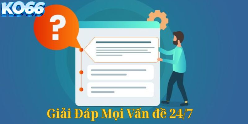 Hỗ trợ khách hàng 24/7 nhanh chóng qua nhiều kênh liên hệ