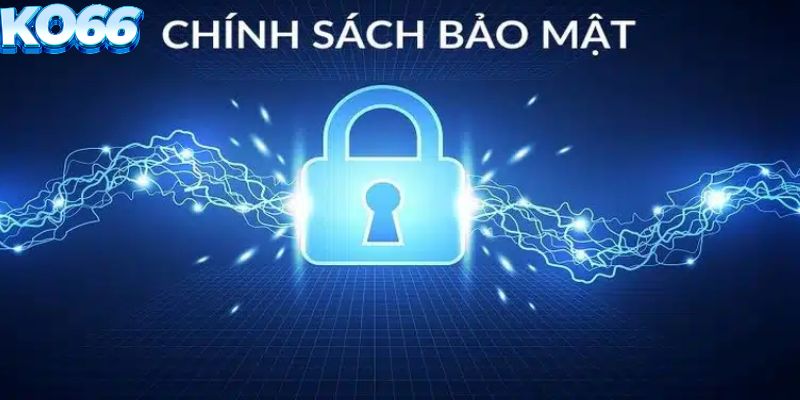 Sơ lược về chính sách bảo mật tại nhà cái KO66